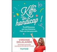 Kiffe ton handicap ! Virginie Delalande (Auteur)
