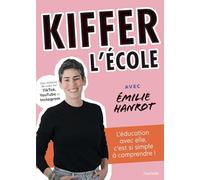 Emilie Hanrot – Kiffer l'école : avec Emilie Hanrot – Broché
