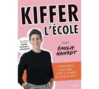 Emilie Hanrot – Kiffer l'école : avec Emilie Hanrot – Broché