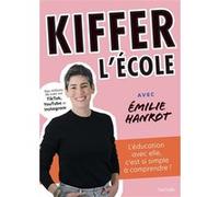 Emilie Hanrot – Kiffer l'école : avec Emilie Hanrot – Broché