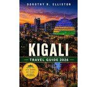Kigali Travel Guide 2026: Discover Rwanda With Gorilla Trekking, Safari Trips, Itineraries, Hidden Gems, Local Culture & Smart Travel Tips