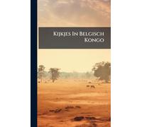 Kijkjes In Belgisch Kongo