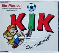 KIK, Der Volltreffer - Ein Musical für Kinder und Erwachsene von Cesar Marinovici