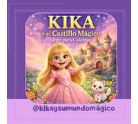 KIKA y el Castillo Mágico: Libro para Colorear