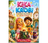 KIKA Y KROBI: El Botón que Inventó un Día al Revés