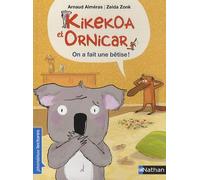 Kikekoa et Ornicar, on a fait une bêtise ! - Premières Lectures CP Niveau 2 - Dès 6 ans: Niveau - Je commence à lire (2)