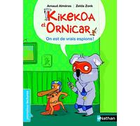 Kikekoa et Ornicar, on est de vrais espions ! - Premières Lectures CP Niveau 2 - Dès 6 ans: Niveau - Je commence à lire