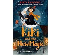 Kiki and the New Magic: The enchanting sequel to the children's modern classic that inspired the Studio Ghibli film