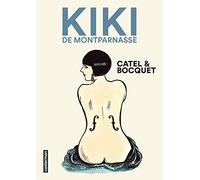Kiki de Montparnasse Catel (Dessinateur), José-Louis Bocquet (Scénario)