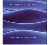 Kiki Dee & Carmelo Luggeri - Where Rivers Meet [Import]