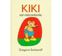 Kiki est mecontente - Grégoire Solotareff - Ecole Des Loisirs - Livre