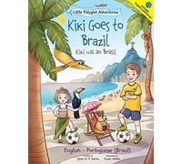 Kiki Goes to Brazil / Kiki Vai Ao Brasil - Bilingual English and Portuguese (Brazil) Edition