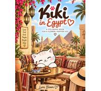 Kiki In Egypt: A Coloring Book Adventure Through the Pyramids, the Nile, and Ancient Temples - 50 Cute Cat Designs for Kids and Adults