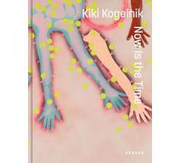 Kiki Kogelnik. Now Is the Time