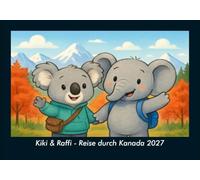 Kiki & Raffi - Reise durch Kanada 2027 Fotokalender DIN A5: Monatskalender mit Kinder-Motiven von Tieren, Reisen, Freundschaft und Abenteuern