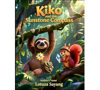 Kiko and the Sunstone Compass | Moral Storybook: A Slow & Steady Adventure in the Whispering Banyan Forest