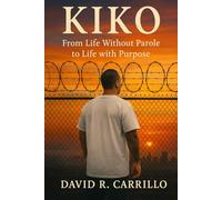 Kiko: From Life Without Parole to Life with Purpose