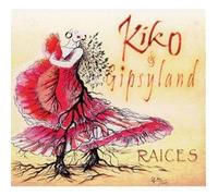 Kiko & Gipsyland - Raices