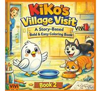 KiKo’s Village Visit: A Story-Based Bold & Easy Coloring Book for Adults , Teens & Kids | Simple and Big Designs for Relaxation Featuring Animals, ... Relaxation & Stress Relief | Book 2