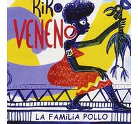 Kiko Veneno - Familia Pollo