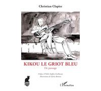 Kikou le Griot bleu De passage - Christian Clapier - L'harmattan - broché - Poésie