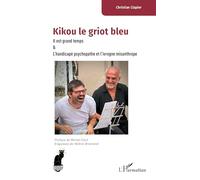 Christian Clapier – Kikou le griot bleu & L'handicapé psychopathe et l'ivrogne misanthrope – Broché