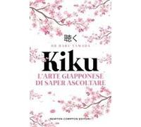 Kiku. L'arte Giapponese Di Saper Ascoltare