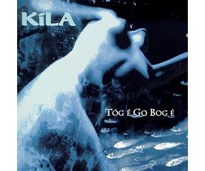 Kila - Tog E Go Bog E