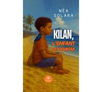 Kilan, l'enfant de Karukéra - Néa Solara - Le Lys Bleu - broché - Roman