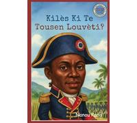 Kilès ki te Toussaint Louverture?: Gwo stratèj entelijan ki te mennen pèp esklav yo nan chemen libète pandan Revolisyon Ayisyèn nan. Li te tankou ... Tzu Ayiti - yon nonm kouraj ak sajès te gide.