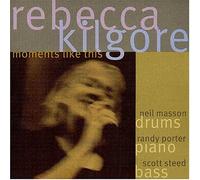 Kilgore, Rebecca - Moments Like This