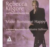 Kilgore, Rebecca & the Bobby Gordon Trio - Make Someone Happy
