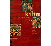 Kilim: The Complete Guide, History, Pattern, Technique, Identification
