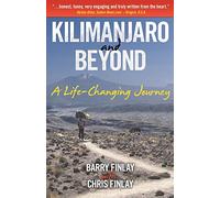 Kilimanjaro and Beyond: A Life-Changing Journey