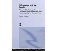 Kilimanjaro and Its People - Charles Dundas - Taylor amp Francis Ltd - Livre en Anglais - Paperback Charles DundasCharles Dundas (Auteur)