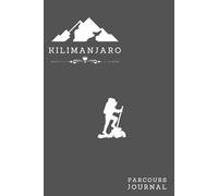 Kilimanjaro: le carnet à compléter durant le parcours du mont kilimanjaro - Carnet de randonnées du mont Kilimanjaro - Cadeau pour les randonneurs et les randonneuses
