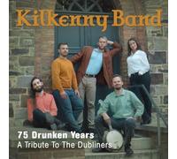 Kilkenny Band - 75 Drunken Years-a Tribute to The Dubliners [Import]