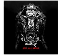 Channel Zero - Kill All Kings