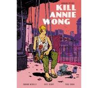 Kill Annie Wong Swann Meralli (Auteur), Gaël Henry (Illustration)
