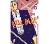 Tadatoshi Fujimaki – Kill Blue Tome 6 – Manga – Broché – Crunchyroll
