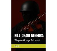 KILL-CHAIN ALGEBRA: Wagner Group, Bakhmut