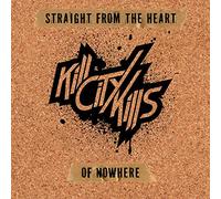 Kill City Kills - Straight from The Heart of Nowhere