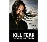 Kill Fear - War Within: Stop Running. Start Fighting: Authentic Affirmations, Poetry, and Shadow Work for the War Within.