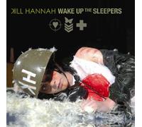 Kill Hannah - Wake Up The Sleepers