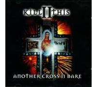 Kill II This - Another Cross II Bare [Import]
