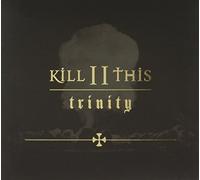 Kill II This - Trinity