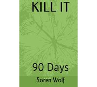 KILL IT: 90 Days