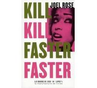 Kill kill faster faster Joël Rose (Auteur)