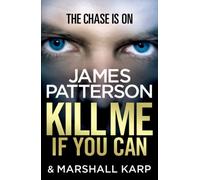 James Patterson – Kill Me If You Can – Une aubaine peut changer sa vie — ou y mettre fin… – Broché