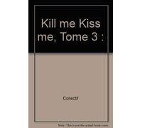 Kill me Kiss me, Tome 3 : Edition luxe
